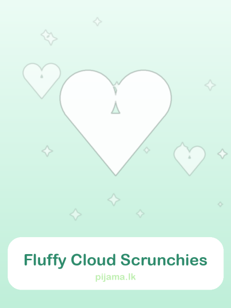 Fluffy Cloud Scrunchie Set, soft sleepwear by Pijama.lk Sri Lanka